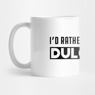 Dulcimer - I'd rather be playing dulcimer Mug